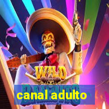 canal adulto